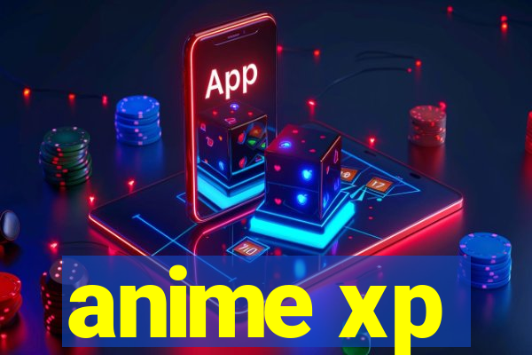 anime xp